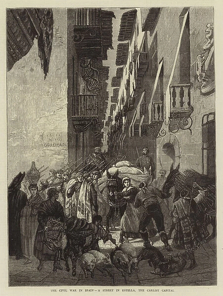 The Civil War in Spain, a Street in Estella, the Carlist Capital (engraving)