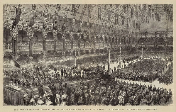 The Paris Exhibition, Distribution of the Diplomas of Honour by Marshal Macmahon in the Palais de l Industrie (engraving)