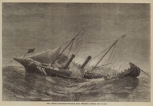 The Prince Frederick-William Mail Steamer Ashore off Calais (engraving)