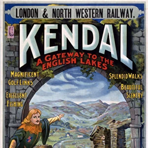 Kendal - A Gateway to the English Lakes, LNWR poster, 1910
