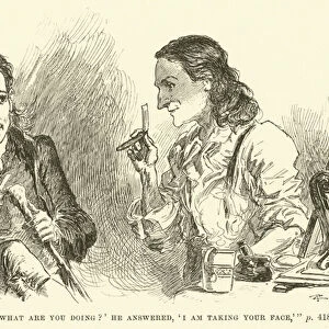 I asked, What are you doing? He answered, I am taking your face (engraving)