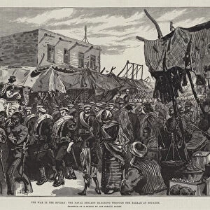 The War in the Soudan, the Naval Brigade marching through the Bazaar at Souakim (engraving)